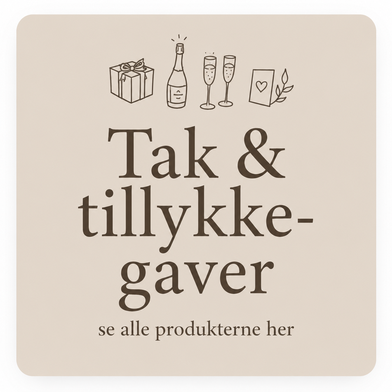 Tak & tillykke-gaver